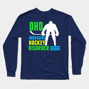 Obsessive Hockey Disorder Humor Long Sleeve T-Shirt